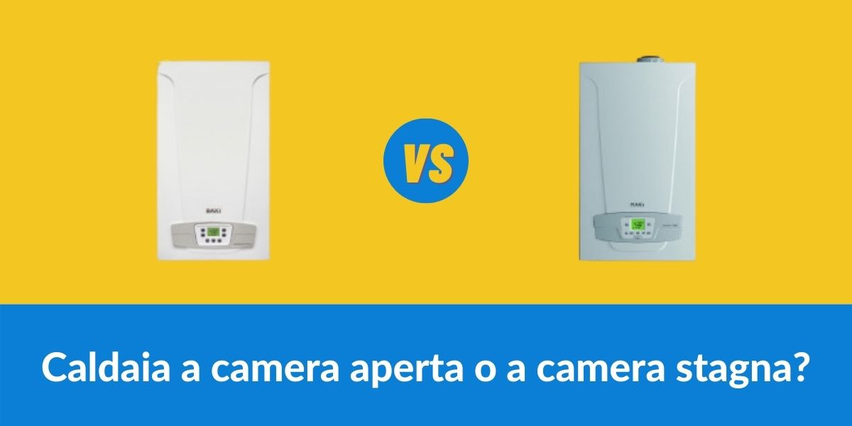 Differenza tra caldaia a camera aperta ed a camera stagna